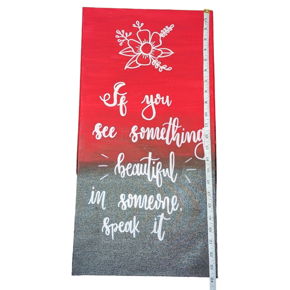 Canvas Print - "If you see something beautiful in someone speak it" - Picture 2 of 5